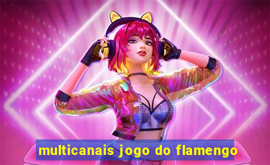 multicanais jogo do flamengo